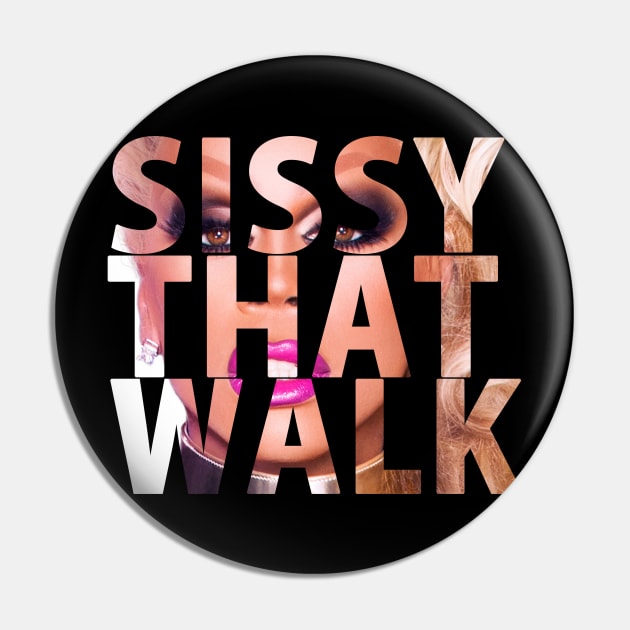 SISSY THAT WALK Pin by shantaysashay