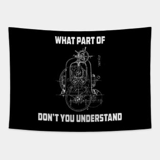 What Part Of Dont You Understand Engineering T-Shirt Tapestry