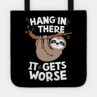 Hang In There It Gets Worse, Sloth Tote