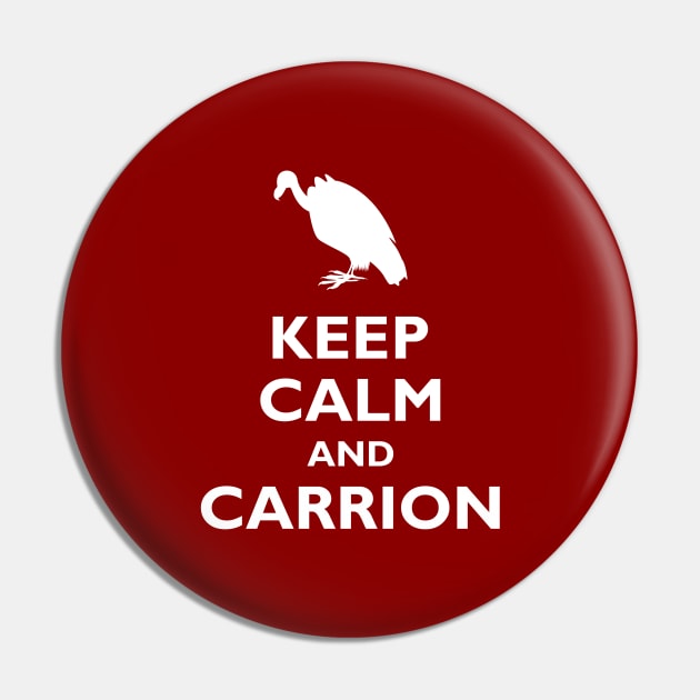 Keep Calm and Carrion Pin by photokapi