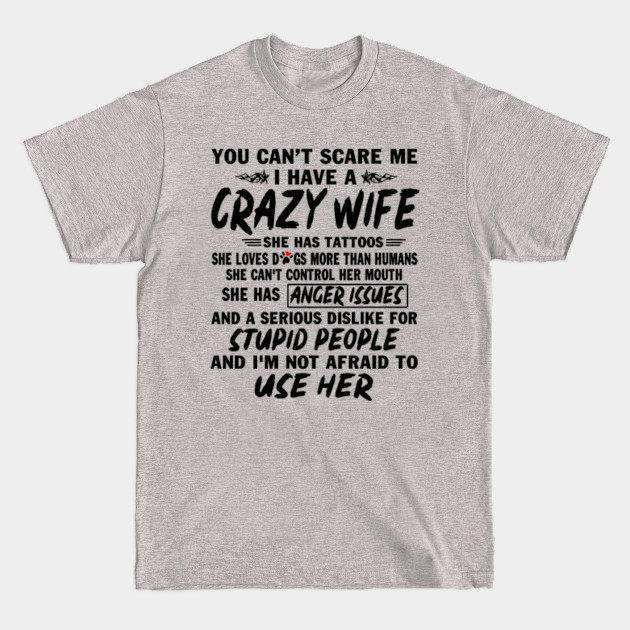 Disover You Can't Crazy Wife She has Tattoos She Loves Dogs more than Humans Tees - You Cant Crazy Wife She Has Tattoos - T-Shirt