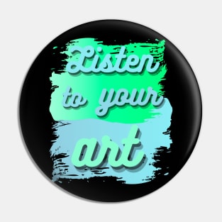 Listen to your art with bubble lettering on blue and green paint smears Pin