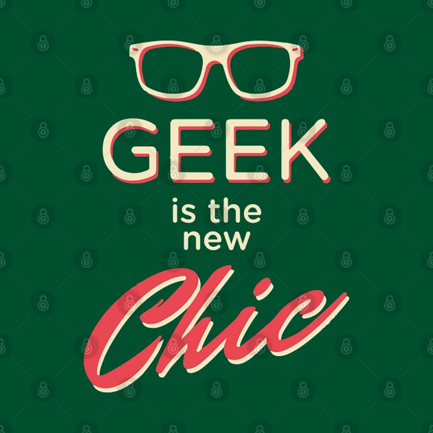 Geek is the new Chic by RetroFreak