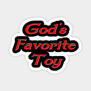 God's favorite toy Magnet