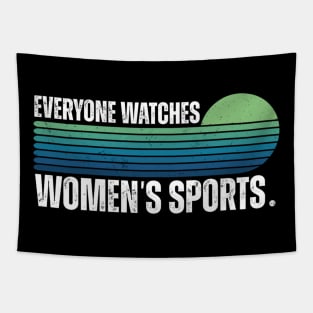 Everyone Watches Women's Sports Tapestry