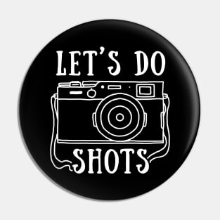 Let's Do Shots Pin