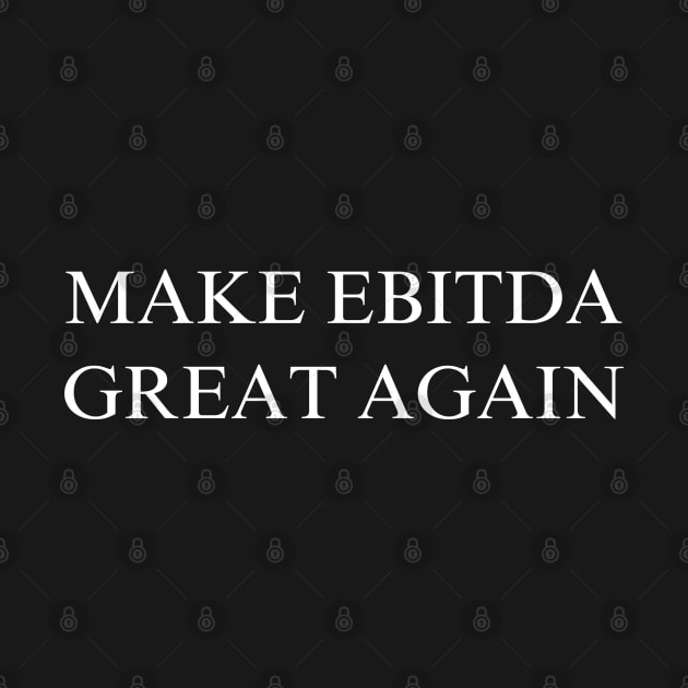 Make EBITDA Great Again by coyoteandroadrunner