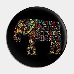 Elephant Autism Is Not A Disease It Is Border Line Genius Pin
