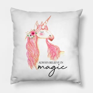 Always believe in magic, pink unicorn Pillow