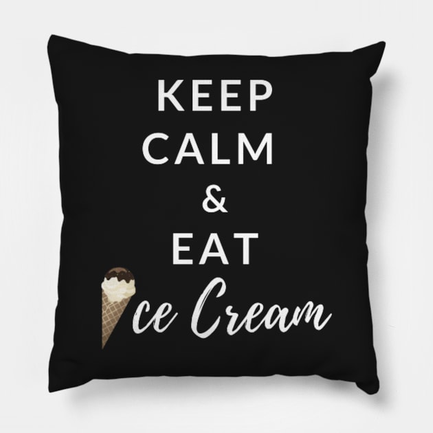 Keep Calm And Eat Ice Cream (Pink) Pillow by thcreations1