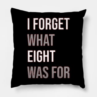 I forget what eight was for Pillow