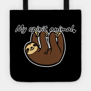 My spirit animal is a sloth Tote