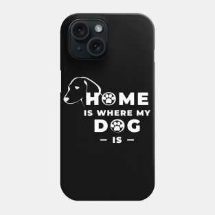 Home is where my dog is Phone Case