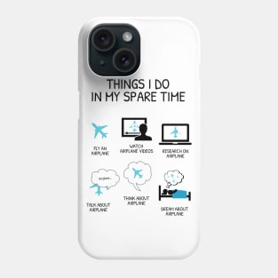 Things I Do In My Spare Time (Airplane) Phone Case