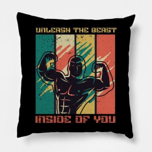 Unleash The Beast Inside Of You Pillow