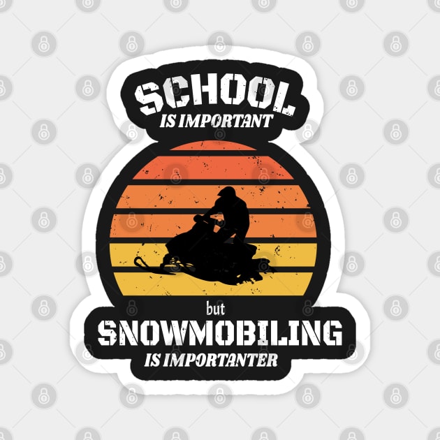 School Is Important But Snowmobiling Is Importanter - Funny Kids Snowmobiling Gift Magnet by WassilArt