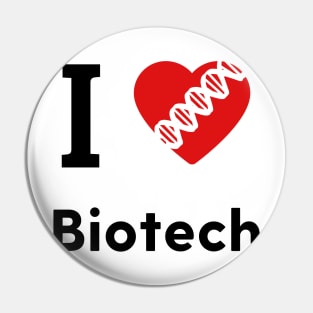 I love Biotechnology Pin