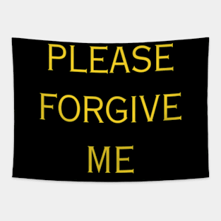 Please forgive me Tapestry