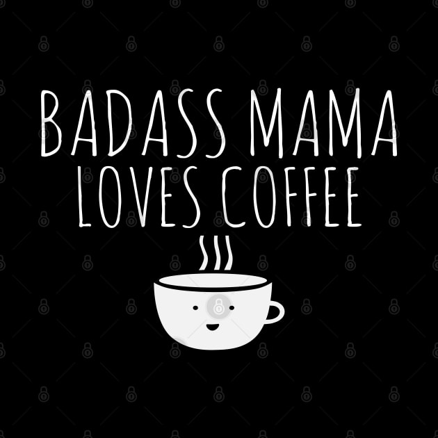 Badass Mama Loves Coffee by Happy - Design