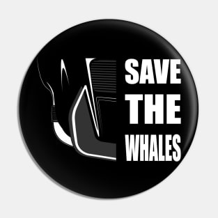 SAVE THE WHALES Pin