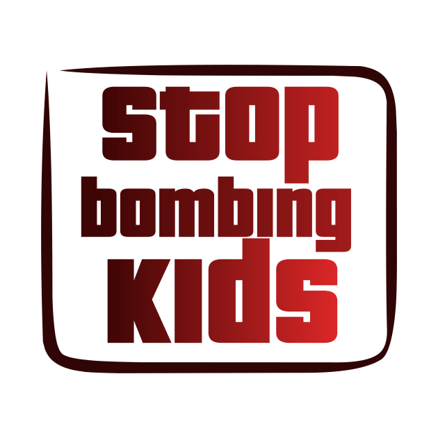 Stop bombing kids by Mahbur99