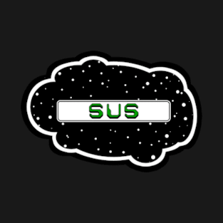 Green Sus! (Variant - Other colors in collection in shop) T-Shirt