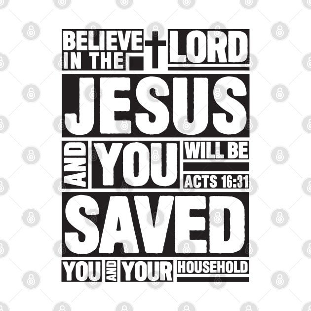 Acts 16:31 Believe in the Lord Jesus by Plushism