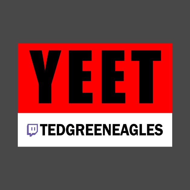 YEET by tedgreeneagles