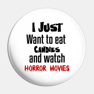 I just want to eat Candies and watch horror movies Pin