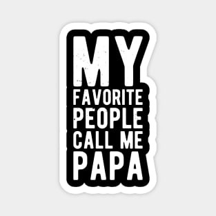 My Favorite People Call Me Papa favorite Magnet