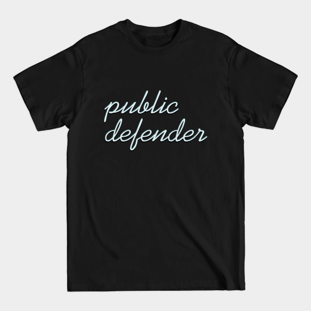 Disover Public Defender - Public Defender - T-Shirt