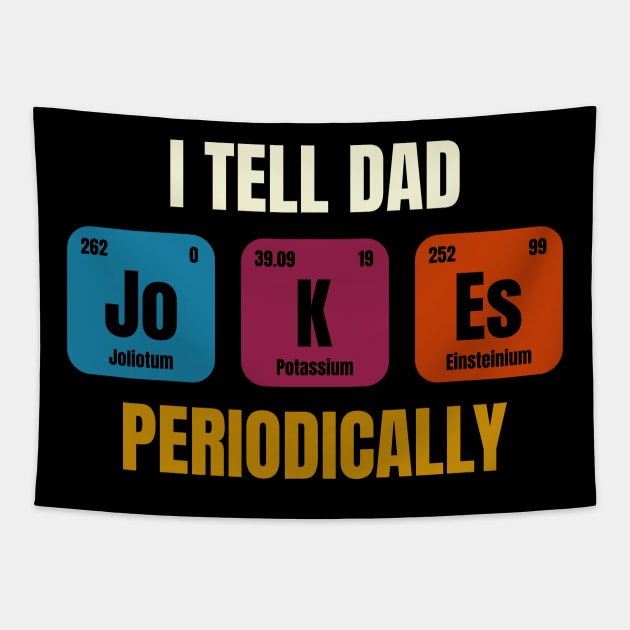 i tell dad jokes periodically Tapestry by Can Photo