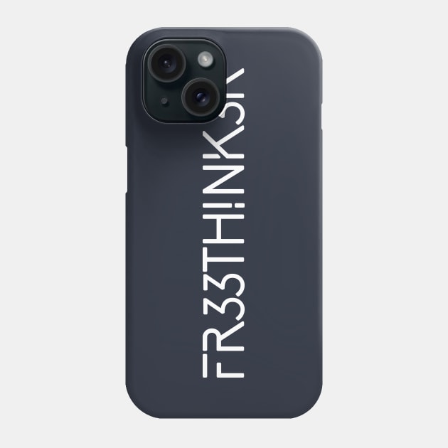 FR33THINK3R Phone Case by 99sunvibes