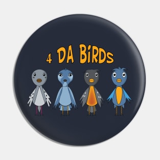 4 Da Birds & Logo Pin