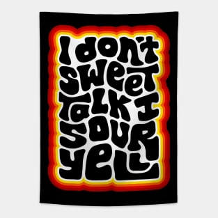 Don't Sweet Talk Sour Yell Tapestry