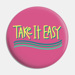 Take It Easy Pin