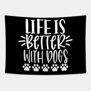 Life Is Better With Dogs. Funny Dog Lover Design. Pawsome. Tapestry