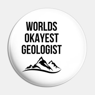 World okayest geologist Pin