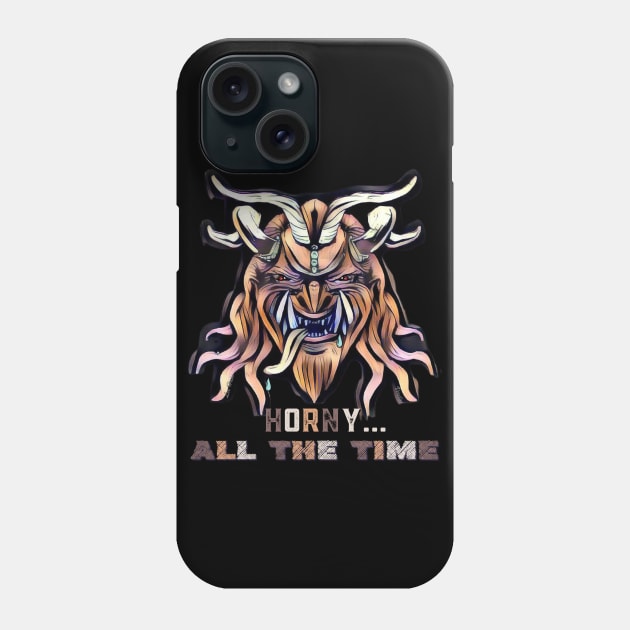 Horny All The Time Phone Case by Lees Tees