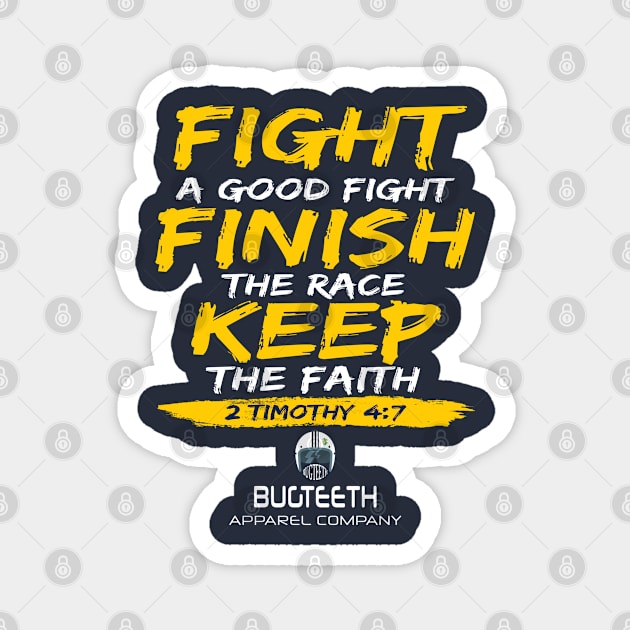 Fight a good fight 2 timothy 4:7 Magnet by Bugteeth