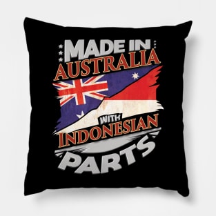 Made In Australia With Indonesian Parts - Gift for Indonesian From Indonesia Pillow