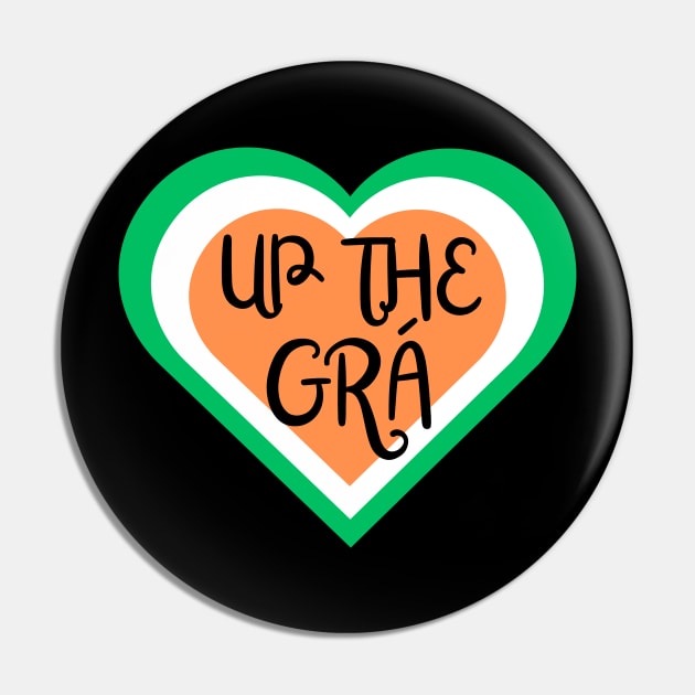 Up the Grá - Irish Love design - Irish Language Designs Pin by Melty Shirts