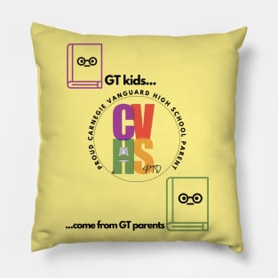 FRONT-FACING DESIGN, CVHS PTO GT KIDS COME FROM GT PARENTS CVHS Pillow