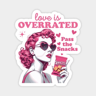 Love Is Overrated Pass The Snacks Magnet