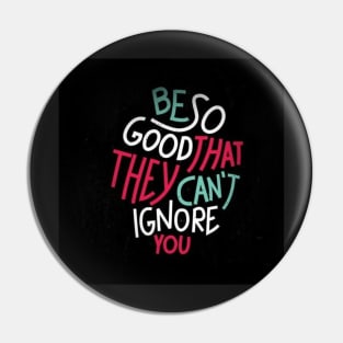 Be So Good - Best Selling Pin