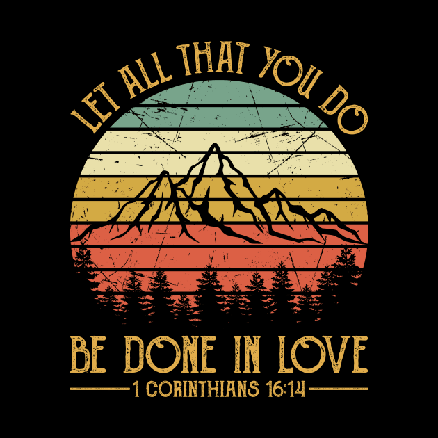 Vintage Christian Let All That You Do Be Done In Love by GreggBartellStyle