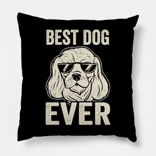 Cavalier King Charles Spaniel Best Dog Ever Pillow