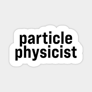 Particle Physicist Magnet