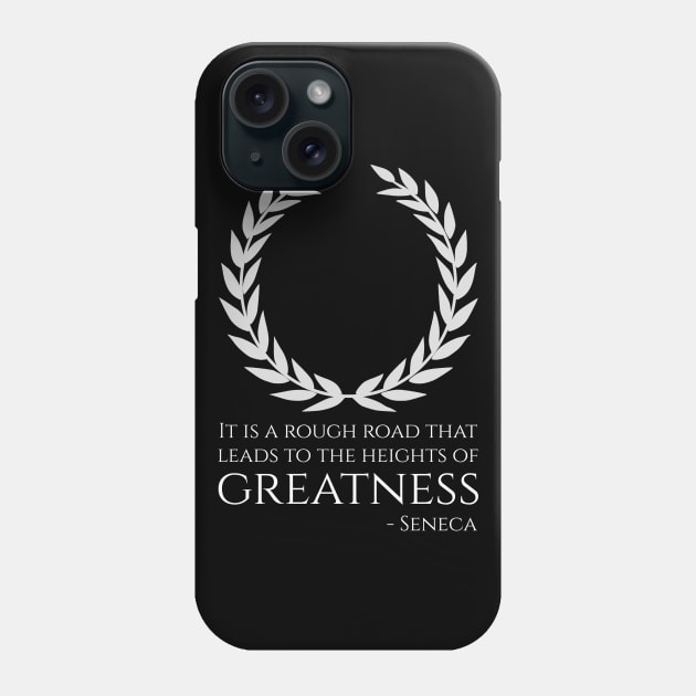Ancient Roman Stoic Philosophy Seneca Quote On Greatness Phone Case by Styr Designs