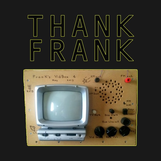 Thank Frank ITC Shirt by JustParanormal1